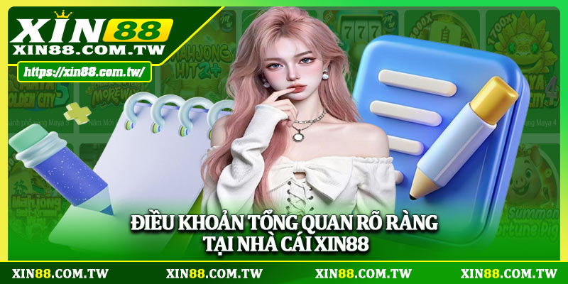Điều khoản tổng quan rõ ràng tại nhà cái Xin88