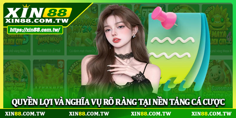Quyền lợi và nghĩa vụ rõ ràng tại nền tảng cá cược
