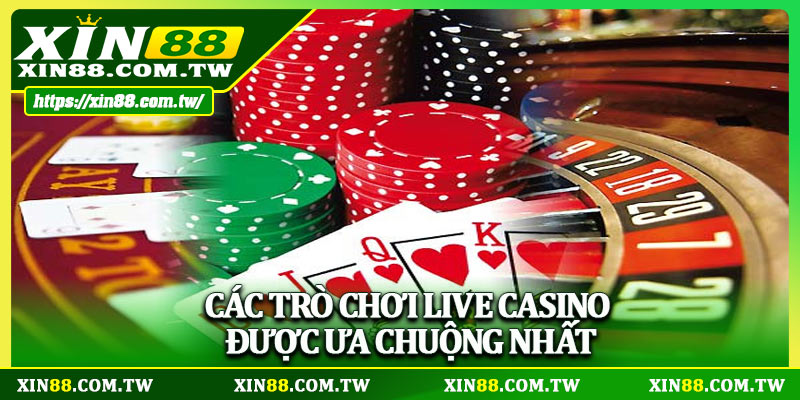Các trò chơi Live Casino được ưa chuộng nhất