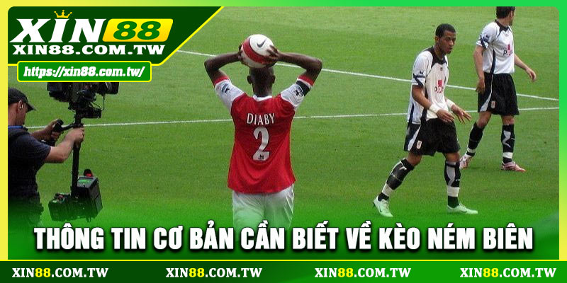 Thông tin cơ bản cần biết về kèo ném biên ⚽