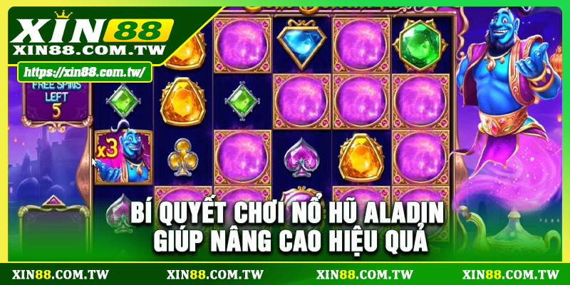 Bí quyết chơi nổ hũ Aladin giúp nâng cao hiệu quả